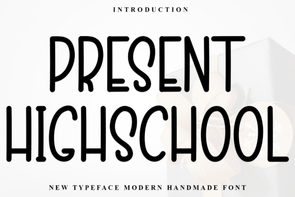 Present Highschool: The Friendly Typeface for Authentic Branding